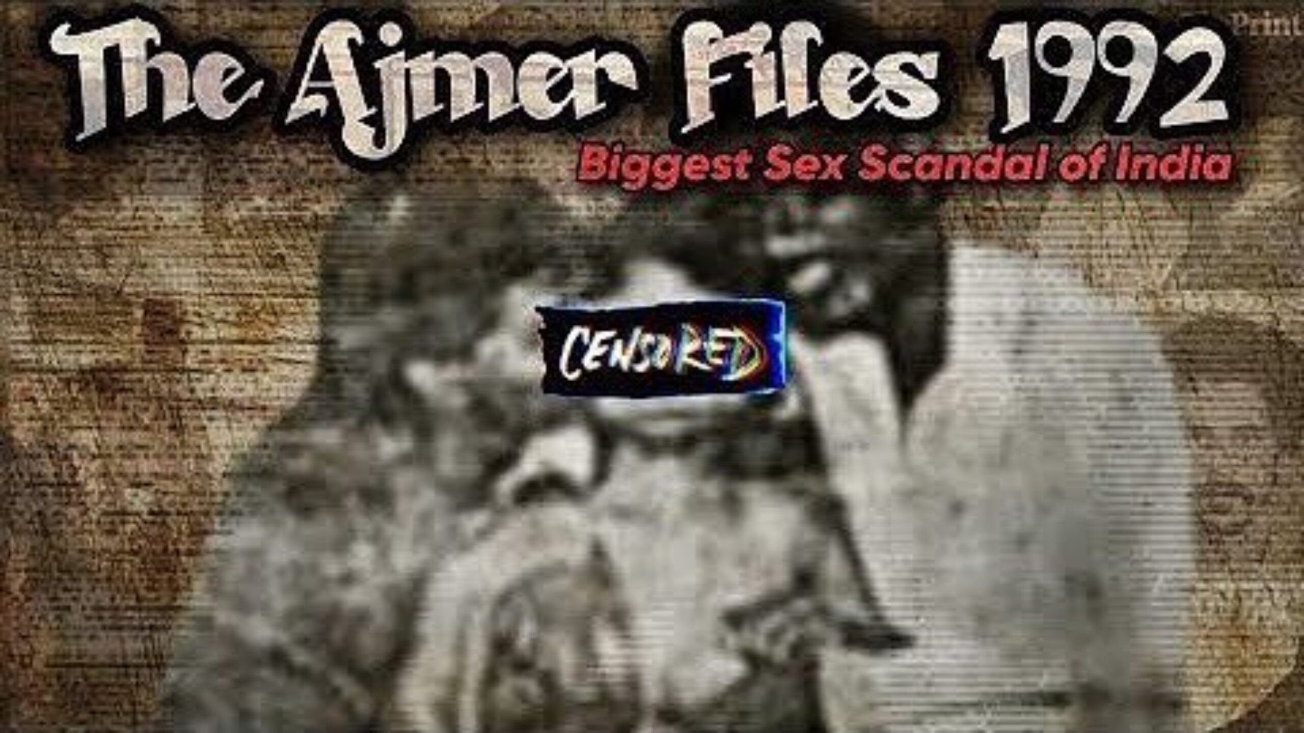 The Ajmer Files: Biggest sex scandal in India 1992